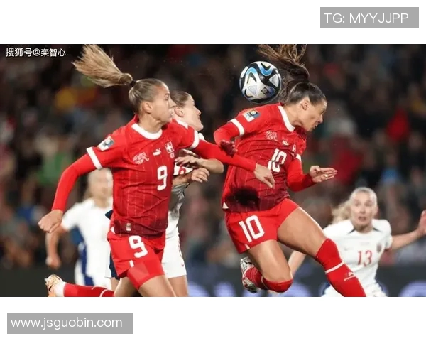 女足迎战挪威强敌挑战全力以赴争取胜利展现团队精神